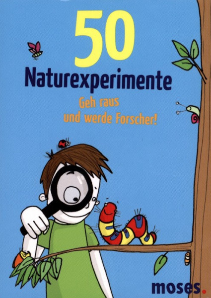 50 Naturexperimente - Geh raus und werde Forscher