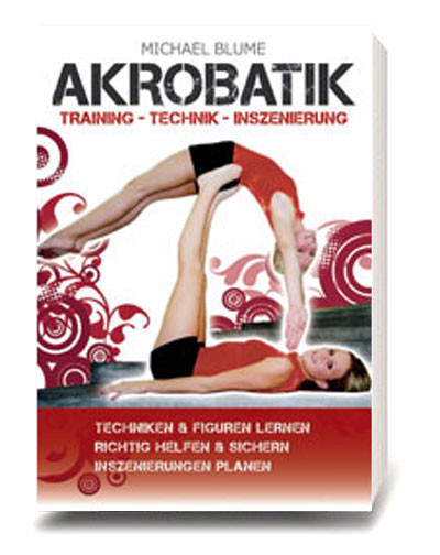 Akrobatik - Training, Technik und Inszenierung