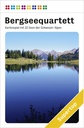 Bergseenquartett - Quartett der Schweizer Bergseen